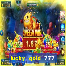 lucky gold 777 paga mesmo